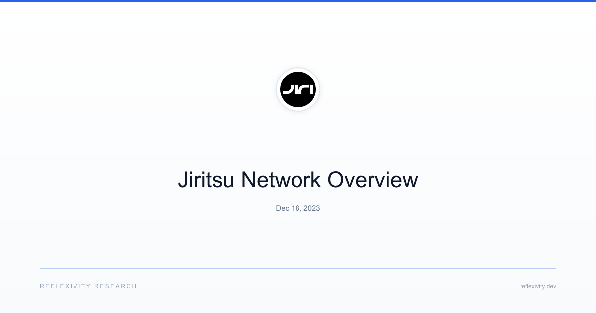 Jiritsu Network Overview - Reflexivity Research